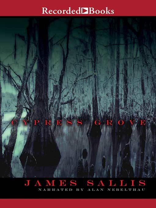 Title details for Cypress Grove by James Sallis - Wait list